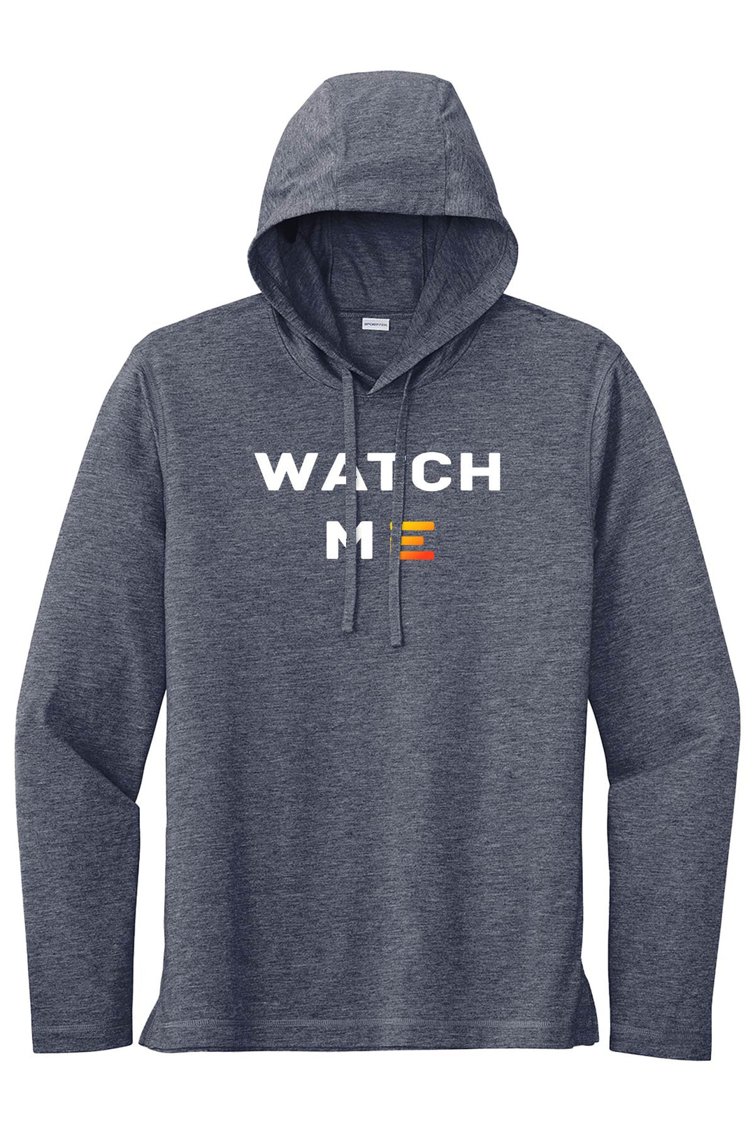 PosiCharge Tri-Blend Wicking Long Sleeve Hoodie - Watch Me