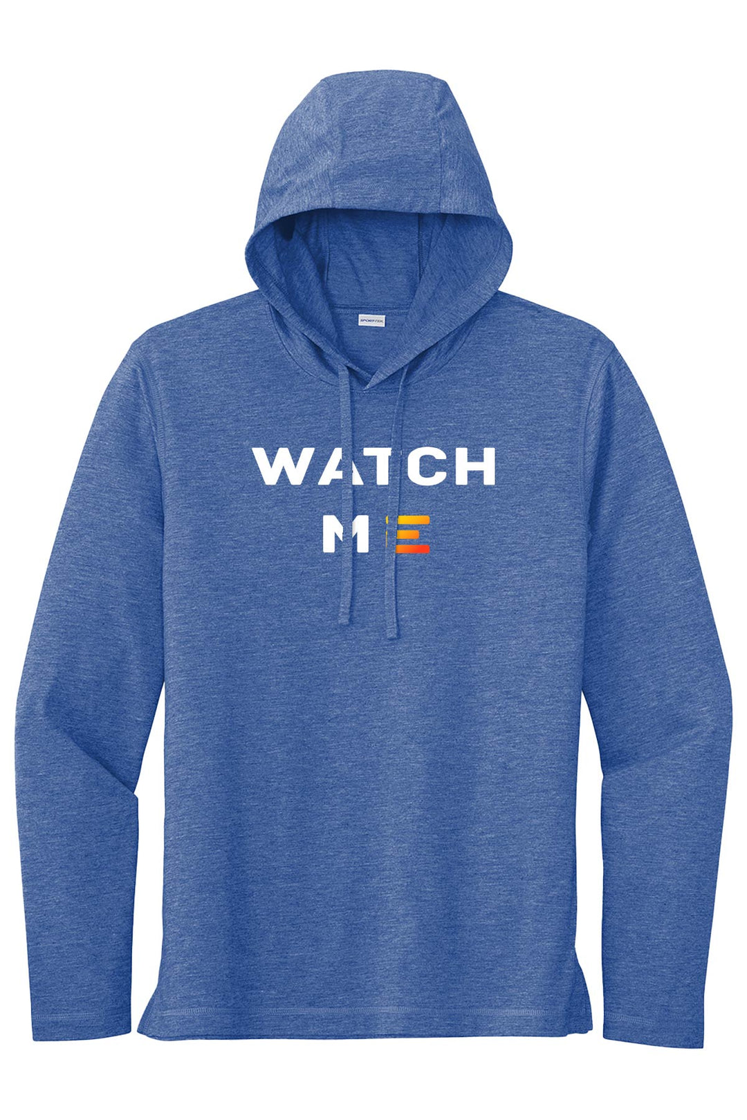 PosiCharge Tri-Blend Wicking Long Sleeve Hoodie - Watch Me